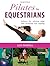 Pilates for Equestrians by Liza Randall
