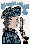 Book cover for The Last Confession of Thomas Hawkins (Thomas Hawkins #2)