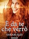 È da te che verrò (Italian Edition)