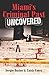 Miami's Criminal Past: Uncovered (True Crime)