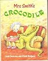 Mrs Smith's Crocodile by Linda Dearsley