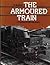 The armoured train: Its development and usage