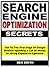 Search Engine Optimization Secrets: Get To The First Page Of Google Without Spending A Lot Of Money Or Hiring Expensive Agencies
