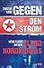 Gegen den Strom: Meine Flucht aus dem Elend Nordkoreas (German Edition)