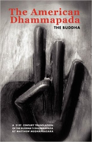 The American Dhammapada: A Twenty-First Century Translation of the Buddha's Dhammapada