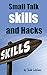 Small Talk: Small Talk Skills And Hacks (Emotional Intelligence, The People Skills, Communication Skills,Small Talk, Conversation Skills, Public Speaking, Social Skills, Social Anxiety, Introvert)