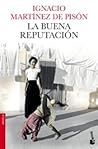 La buena reputación by Ignacio Martínez de Pisón