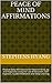 Peace of Mind Affirmations: Positive Daily Affirmations for Peace of Mind, Joy and Happiness Using the Law of Attraction, Self-Hypnosis, Guided Meditation and Sleep Learning