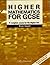 Higher Mathematics for GCSE...
