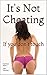 It's Not Cheating If You Don't Touch (Guilt and Pleasure Book 1)