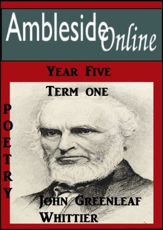 John Greenleaf Whittier (AmblesideOnline Poetry, Year 5, Term 3)