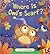 Where Is Owl's Scarf?: A Lift-the-Flap Book