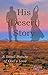 His (Desert) Story: A Small Picture of God's Love