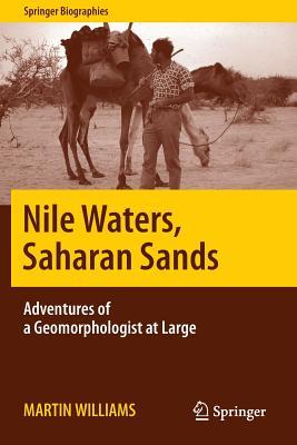 Nile Waters, Saharan Sands: Adventures of a Geomorphologist at Large (Springer Biographies)