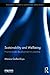 Sustainability and Wellbeing: Human-Scale Development in Practice (Routledge Studies in Sustainable Development)