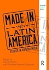 Made in Latin America: Studies in Popular Music (Routledge Global Popular Music Series) Made in Latin America: Studies in Popular Music (Routledge Global Popular Music Series)
