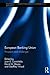 European Banking Union: Prospects and challenges (Routledge International Studies in Money and Banking)