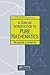 A Concise Introduction to Pure Mathematics, Fourth Edition (Chapman Hall/Crc Mathematics)