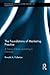 The Foundations of Marketing Practice (Routledge Studies in the History of Marketing)