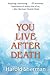 You Live After Death