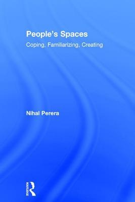 People's Spaces: Coping, Familiarizing, Creating