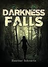 Darkness Falls by Heather Schwartz