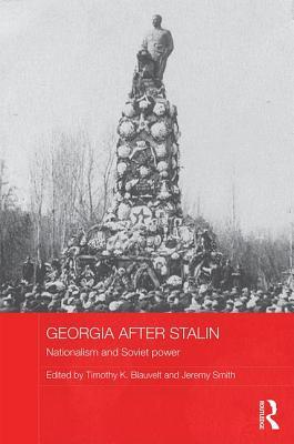 Georgia After Stalin: Nationalism and Soviet Power (Hardcover)