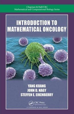 Introduction to Mathematical Oncology (Chapman & Hall/CRC Mathematical Biology Series)