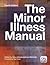 The Minor Illness Manual, 4...