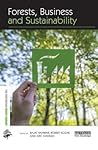 Forests, Business and Sustainability (The Earthscan Forest Library)