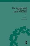 The Unpublished Writings of Edith Wharton (The Pickering Masters)