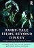 Fairy-Tale Films Beyond Disney