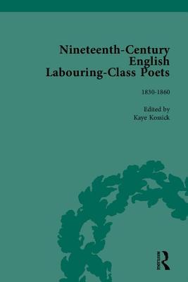 Nineteenth-Century English Labouring-Class Poets (English Labouring-Class Poets, 1700 - 1900)