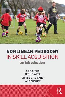 Nonlinear Pedagogy in Skill Acquisition: An Introduction