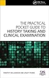 The Practical Pocket Guide to History Taking and Clinical Examination The Practical Pocket Guide to History Taking and Clinical Examination
