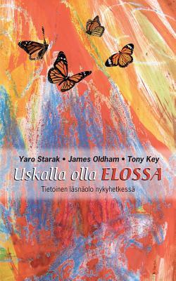 Uskalla olla elossa: Tietoinen läsnäolo nykyhetkessä