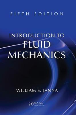 Introduction To Fluid Mechanics By William S Janna