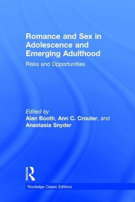 Romance and Sex in Adolescence and Emerging Adulthood: Risks and Opportunities (Psychology Press & Routledge Classic Editions)