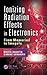 Ionizing Radiation Effects in Electronics (Devices, Circuits, and Systems)