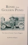 Renie from Golden Pond: The Story of Lorene Turner Higgins Renie from Golden Pond: The Story of Lorene Turner Higgins
