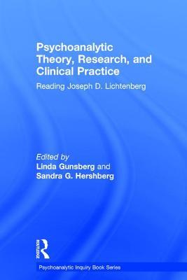 Psychoanalytic Theory, Research, and Clinical Practice: Reading Joseph D. Lichtenberg (Psychoanalytic Inquiry Book Series)