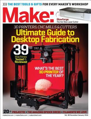 Make: Volume 48 Desktop Fabrication: Fab Factory (Mook)