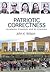 Patriotic Correctness by John K. Wilson