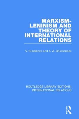 Marxism-Leninism and the Theory of International Relations (Routledge Library Editions: International Relations)