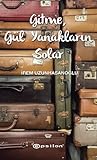 Gitme, Gül Yanakların Solar
