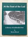 At the Foot of the Lud: A History of Luddenden Foot