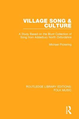 Village Song & Culture (Routledge Library Editions: Folk Music)