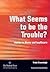 What Seems to be the Trouble? by Trisha Greenhalgh