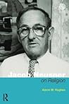 Jacob Neusner on Religion (Key Thinkers in the Study of Religion)