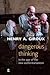 Dangerous Thinking in the Age of the New Authoritarianism: (Critical Interventions Politics, Culture, and the Promise of Democracy)